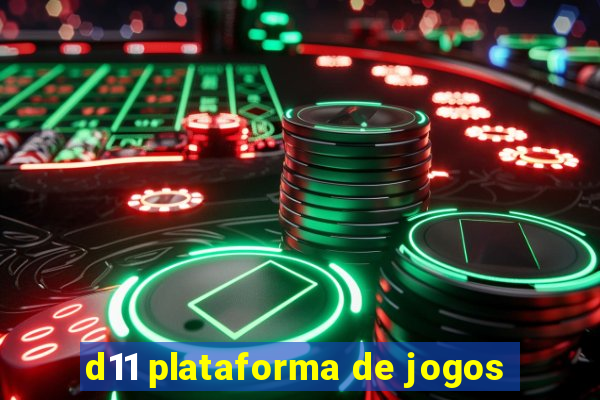 d11 plataforma de jogos